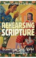 Rehearsing Scripture: Discovering God's Word in Community