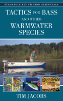 Tactics for Bass and Other Warmwater Species: (Stackpole Fly Fishing Essentials)