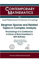 Bergman Spaces and Related Topics in Complex Analysis