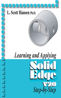 Learning and Applying Solid Edge V20 Step-By-Step