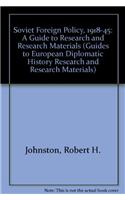 Soviet Foreign Policy, 1918-1945: A Guide to Research and Research Materials (Guides to European Diplomatic History Research and Research Materials)(European Diplomatic Histo)