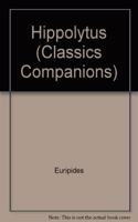 Hippolytus (Classics Companions)