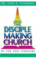 Disciple-Making Church in the 21st Century