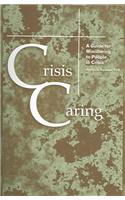 Crisis Caring: A Guide for Ministering to People in Crisis