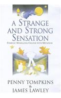 Strange and Strong Sensation