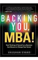 Backing You, MBA!