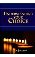Understanding Your Choice