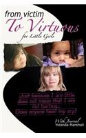 From Victim to Virtuous for Little Girls