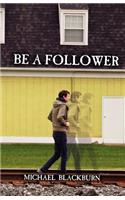 Be a Follower
