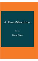 A Slow Education