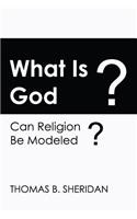 What Is God? Can Religion Be Modeled?