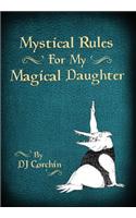 Mystical Rules for My Magical Daughter