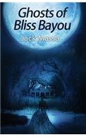 Ghosts of Bliss Bayou
