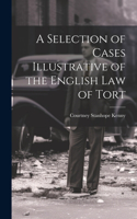 Selection of Cases Illustrative of the English law of Tort