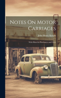 Notes On Motor Carriages