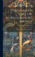 Vorlesungen Über Die Alterthumswissenschaft