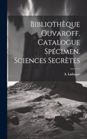 Bibliothèque Ouvaroff. Catalogue Spécimen. Sciences Secrètes