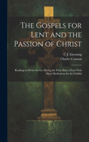 Gospels for Lent and the Passion of Christ