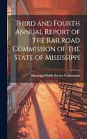 Third and Fourth Annual Report of the Railroad Commission of the State of Mississippi