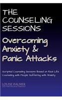The Counseling Sessions - Overcoming Anxiety and Panic Attacks