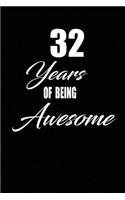 32 years of being awesome: funny and cute blank lined journal Notebook, Diary, planner Happy 32nd thirty-second Birthday Gift for thirty two year old daughter, son, boyfriend,