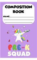 Composition Book Pre-K Squad: Dabbing Unicorn Composition Notebook, Back To School Handwriting Trace and Write Workbook, Activity Book, Ruled Paper for Preschoolers