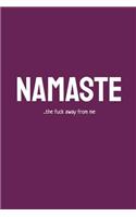 Namaste...the Fuck Away from Me