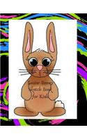 Easter Bunny Sketch Book for Kids: Notebook, Art Journal with Blank Pages for Creative Drawing, Sketching and Doodling