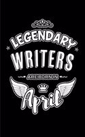 Legendary Writers Are Born in April: Blank Lined 6x9 Love Journal/Notebooks as Birthday or Any Special Occasion Gift for Writers Who Are Born in April.