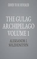 The Gulag Archipelago Volume 1 Lib/E