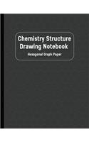 Chemistry Structure Drawing Notebook Hexagonal Graph Paper: Organic Chemistry Hexagonal Graph Paper Notebook; Chemistry Structure Drawing Hexagon Paper; Chemistry Drawing Paper; Hex Paper; Hexagon Paper Templ