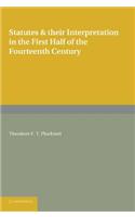 Statutes and Their Interpretation in the First Half of the Fourteenth Century