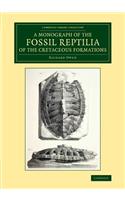 A Monograph on the Fossil Reptilia of the Cretaceous Formations