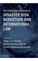Cambridge Handbook of Disaster Risk Reduction and International Law
