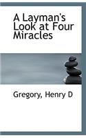 A Layman's Look at Four Miracles