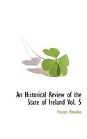 Historical Review of the State of Ireland Vol. 5