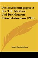 Das Bevolkerungsgesetz Des T. R. Malthus Und Der Neueren Nationalokonomie (1901): (German)
