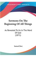 Sermons On The Beginning Of All Things