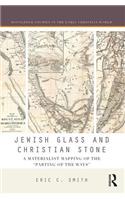 Jewish Glass and Christian Stone