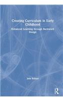Creating Curriculum in Early Childhood: Enhanced Learning through Backward Design