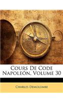 Cours De Code Napoleón, Volume 30