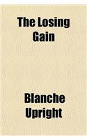 The Losing Gain