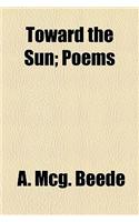 Toward the Sun; Poems