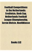 Football Competitions in the Netherlands: Defunct Football Competitions in the Netherlands, Eerste Divisie, Eredivisie, Hoofdklasse(English)