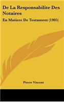 de la Responsabilite Des Notaires: En Matiere de Testament (1905)
