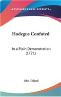 Hodegus Confuted: In a Plain Demonstration (1721)