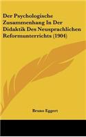Der Psychologische Zusammenhang in Der Didaktik Des Neusprachlichen Reformunterrichts (1904)