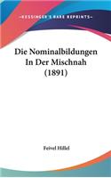 Die Nominalbildungen in Der Mischnah (1891)