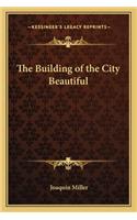 The Building of the City Beautiful: (English)