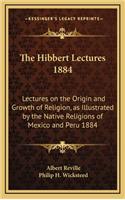 The Hibbert Lectures 1884